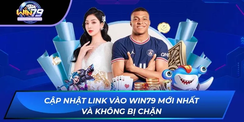 Cập nhật link vào Win79 mới nhất và không bị chặn