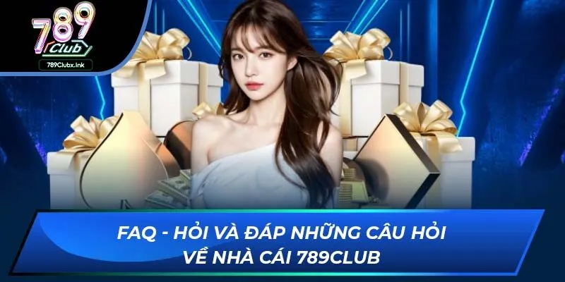 FAQ - Giải đáp những thắc mắc về thương hiệu cá cược Win79